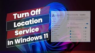 How to Turn Off Location Service In Windows 11 [upl. by Vanessa]