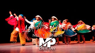 Nelly Janeth  Amor amor  Videoclip âœ˜ Dj Maicol Padilla Intro Folcklor [upl. by Ahsinauq]