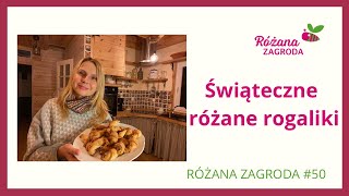 Różane rogaliki na święta RozanaZagroda Zagroda odc50 [upl. by Jb24]