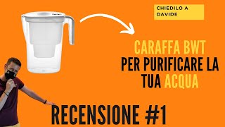 Recensione Caraffa BWT  Limportanza dellAcqua che Beviamo Parte 1 [upl. by Aikemehs]