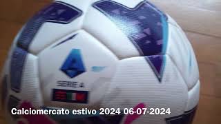 calcio mercato estivo 2024 [upl. by Lebiram]