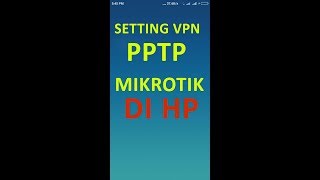 Setting VPN PPTP Mikrotik di HP Android [upl. by Marline]