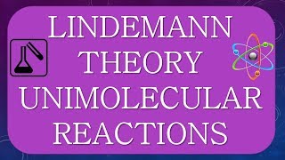 LINDEMANN THEORY  THEORY OF UNIMOLECULAR REACTIONS [upl. by Alacim]