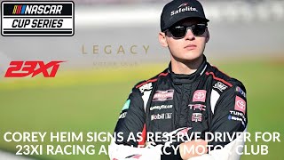 Corey Heim Signs As Reserve Driver For 23XI Racing and Legacy Motor Club [upl. by Beekman]