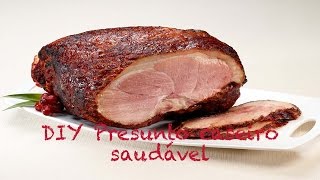 Receita de presunto caseiro saudável [upl. by Ina898]