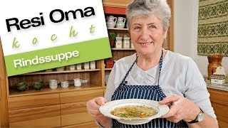 Resi Oma kocht  Rindssuppe [upl. by Akkim]