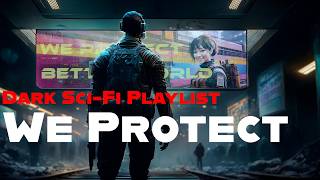 We Protect  Dark SciFi Playlist  Blade Runner  Synthesizer  Creative  Work [upl. by Naid]