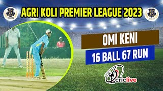 🔴 OMI PRAKASH KENI  67 RUNS 16 BALLS  AGRI KOLI PREMIER LEAGUE 2023 [upl. by Neelasor]