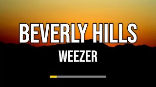 Weezer  Beverly Hills Lyrics [upl. by Llenyl652]