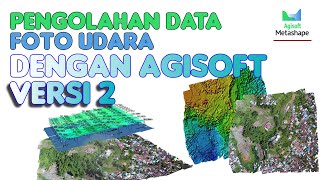 Pengolahan Data Foto Udara Dengan Agisoft Versi 2 [upl. by Leahcir]