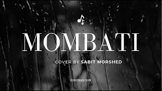 Mombati Lyrics song lyrics Sabit Morshed [upl. by Eyot]