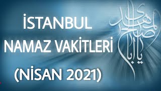 İstanbul Namaz Vakitleri Nisan 2021  Ezan Saatleri İstanbul 2021 NİSAN [upl. by Eerac]