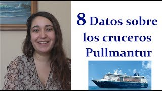 8 Datos sobre los CRUCEROS PULLMANTUR [upl. by Devlin]