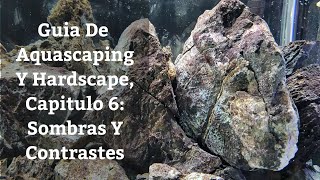 🔵 Como Crear Sombras Y Contrastes En Nuestro AcuarioGuia De Aquascaping Y HarscapeCapitulo 6 [upl. by Edroi]