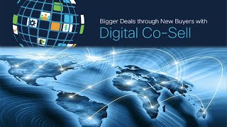 Drive Bigger Deals with Cisco Digital CoSell [upl. by Prior]