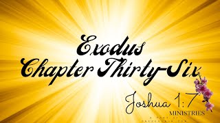 EXODUS CHAPTER THIRTY SIX Modern English Version [upl. by Epotimet]