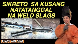 TEKNIK PAANO MATATANGGAL NANG KUSA ANG SLAG OR FLUX  PINOY WELDING TIPS [upl. by Orfinger]