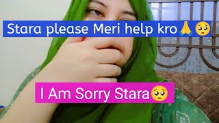 Stara please Meri help kro🙏🥺I Am Sorry Stara 🥺 [upl. by Yeuh]