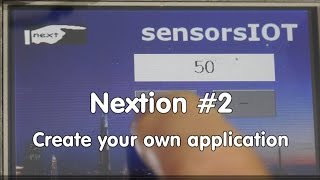 59 Nextion Display Tutorial 2 Create your own Application [upl. by Earehs]