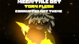 MEGATALE OST  Torn flesh  Corrupted Mat Theme [upl. by Isidore688]