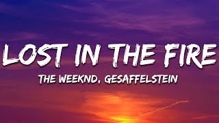 The Weeknd  Lost in the Fire Lyrics ft Gesaffelstein [upl. by Bailey457]