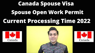 Canada Spouse Visa  Open Work Permit Processing Time 2022  Spousal Sponsorship Canada Immigration [upl. by Odilo]