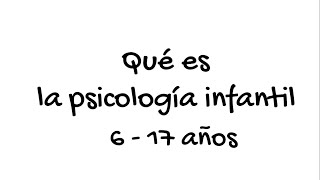 ¿Qué es la Psicología Infantil [upl. by Vod]