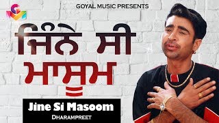 Dharampreet  Jine Si Masoom Lyrical Video  Goyal Music [upl. by Cyrille]