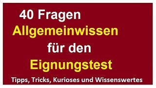 40 Fragen und Antworten Allgemeinwissen 1 für Eignungstest Einstellungstest verbessern [upl. by Nitsreik]