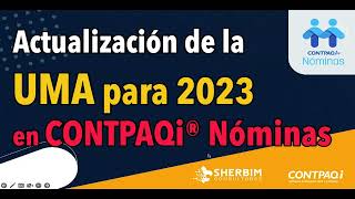 Actualización de la UMA 2023 en el sistema CONTPAQi® Nominas [upl. by Noskcire124]