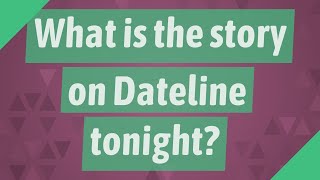 What is the story on Dateline tonight [upl. by Ruthven136]