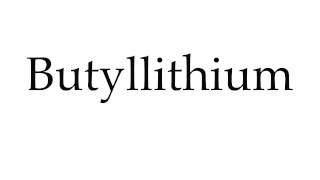 How to Pronounce Butyllithium [upl. by Ndnarb]