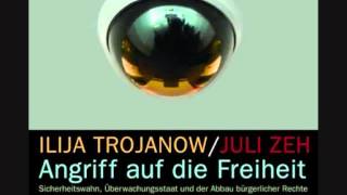 Angriff auf die Freiheit Juli Zeh  Ilija Trojanow 1017 [upl. by Claudius700]