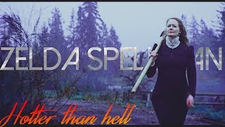 Zelda Spellman  Hotter than Hell [upl. by Refinaj]