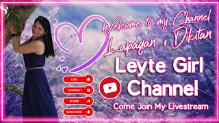 Leyte Girl Channel is live♥️Welcome all My friends its My Silent lsLapaganDikitan Barteran [upl. by Raffaello]