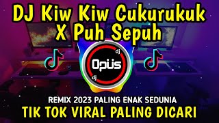 DJ KIW KIW CUKURUKUK X PUH SEPUH ♫ LAGU TIK TOK TERBARU REMIX ORIGINAL 2023 [upl. by Rubbico715]