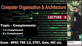 3 Computer Organisation amp Architecture  Complements 1s amp 2s  bpsctre3 stetcomputerscience3 [upl. by Kiehl672]