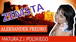 96 Matura z polskiego quotZemstaquot Aleksandra Fredry [upl. by Enoved]