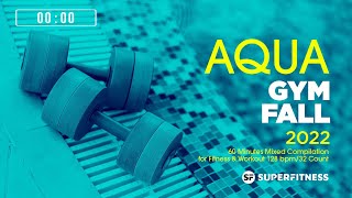 Aqua Gym Fall 2022 128 bpm32 Count 60 Minutes Mixed Compilation for Fitness amp Workout [upl. by Kennett]