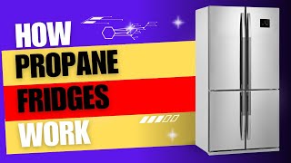 How Do Propane Refrigerators Work [upl. by Nibbor]