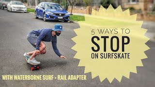 5 ways to STOP on a Surfskate  ft Waterborne surf adapter [upl. by Erna]