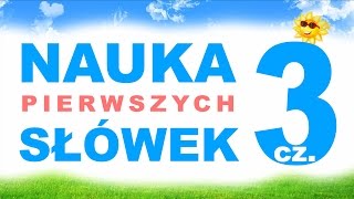 Nauka Rozumienia i Wymowy Pierwszych Słów dla Dzieci cz3 [upl. by Seltzer]