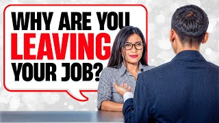 WHY ARE YOU LEAVING YOUR CURRENT JOB Job Interview Questions amp Answers JOB INTERVIEW TIPS [upl. by Irehs]