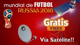 Mundial de Futbol Rusia 2018 GRATIS via satelite [upl. by Faubert]