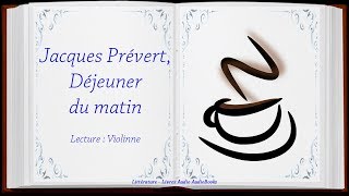 Jacques Prévert Déjeuner du matin poème audio [upl. by Furmark]