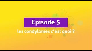 quotLes condylomes cest quoiquot  lépisode 5 de DépISTés [upl. by Hufnagel]