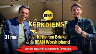 Pinksteren met Reyer en Jurjen ten Brinke quotDeel het vuurquot  Opwekkingseditie BEAM Kerkdienst 12 [upl. by Shriner]