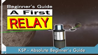 A First Relay  KSP Beginners Guide [upl. by Salim]