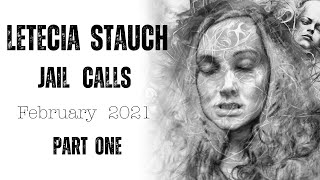 EXCLUSIVE Letecia Stauch Jail Calls February 2021 Part 1 Commentary Between Calls [upl. by Sudnor]