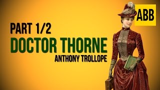 DOCTOR THORNE Anthony Trollope  FULL AudioBook Part 12 [upl. by Magdala]